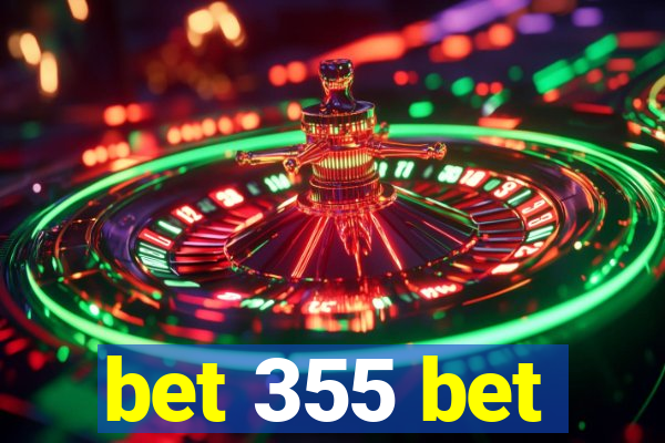 bet 355 bet